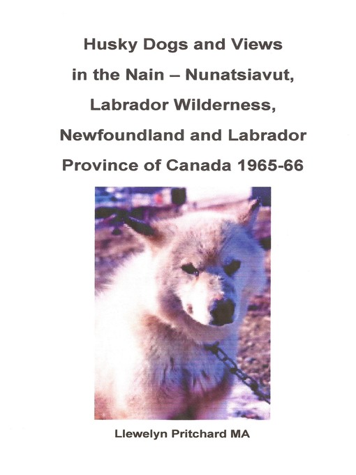 Title details for Husky Dogs and Views in the Nain by Llewelyn Pritchard - Available